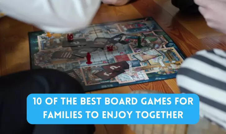 10 Of The Best Board Games For Families To Enjoy Together