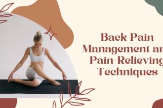 Back Pain Management and Pain-Relieving Techniques