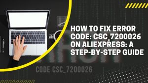 Error Code CSC_7200026