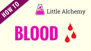 How To Make Blood In Little Alchemy