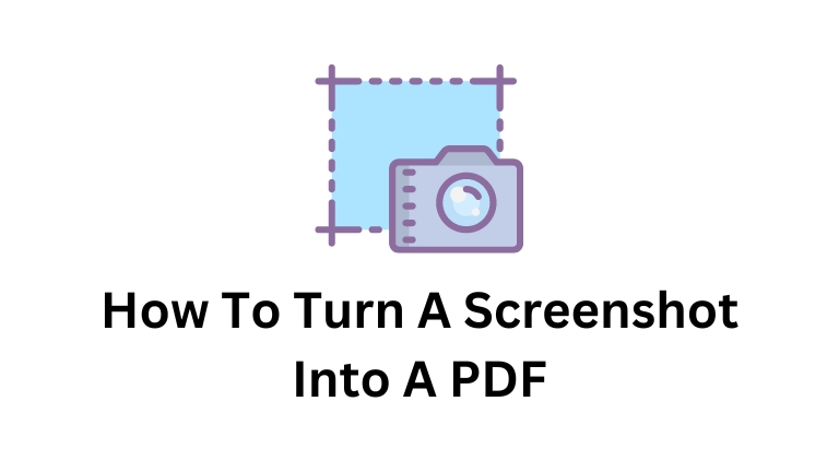 How To Turn A Screenshot Into A PDF