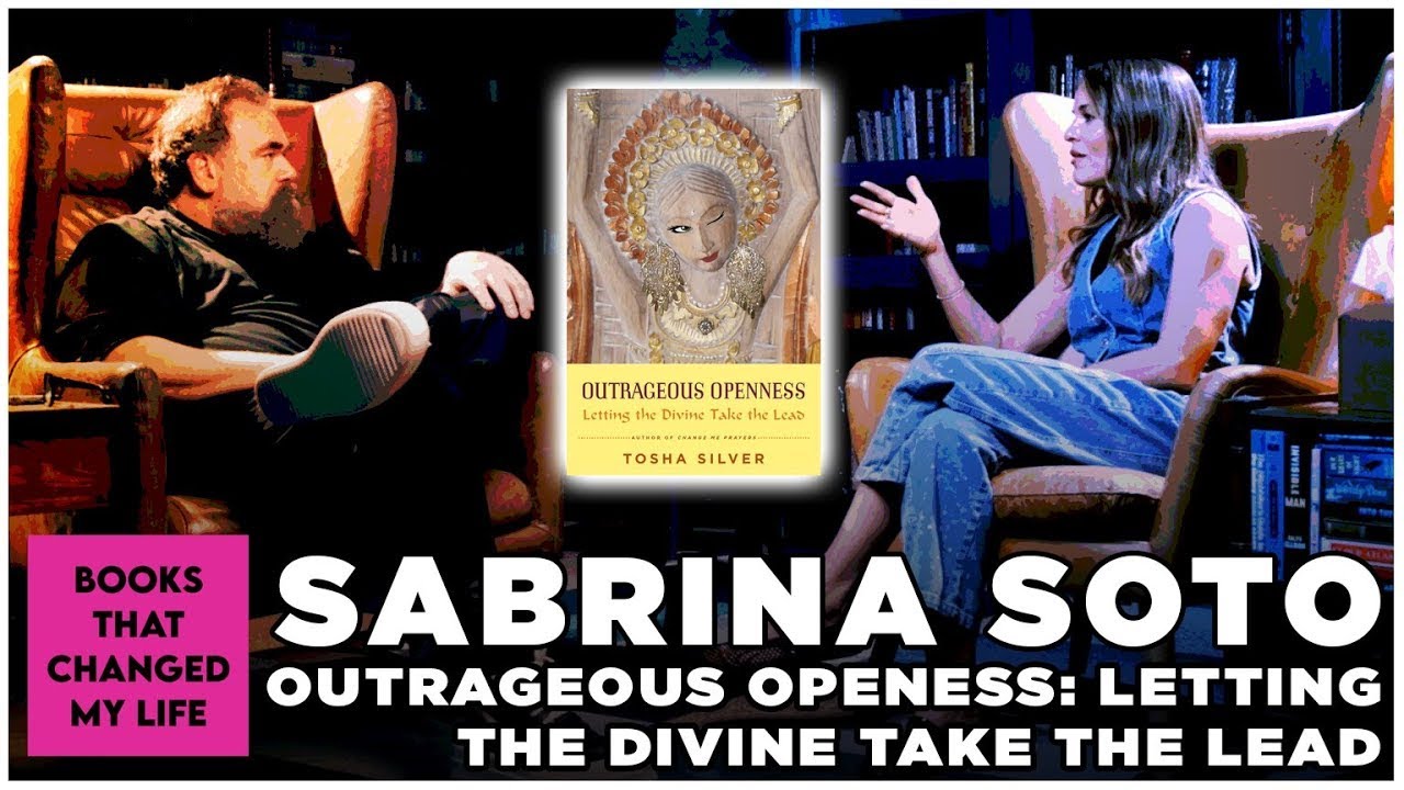 Sabrina Soto discussing Outrageous Openness by Tosha Silver on Books That Changed My Life