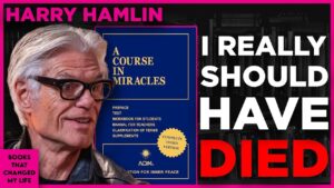 A Course in Miracles by Helen Schucman discussed by Harry Hamlin on Books That Changed My Life